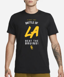 Fight On Battle Of La Beat The Bruins T-Shirt1Fight On Battle Of La Beat The Bruins T-Shirt1