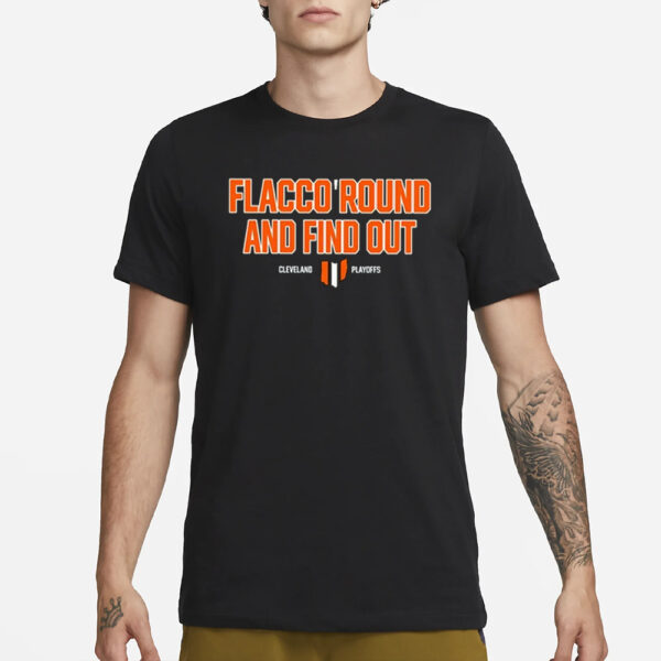 Flacco Round And Find Out Cleveland Playoffs T-Shirt3