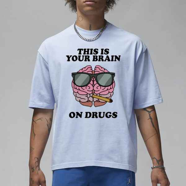 Fourtwenty Four Twenty This Is Your Brain On Drugs T-Shirt1