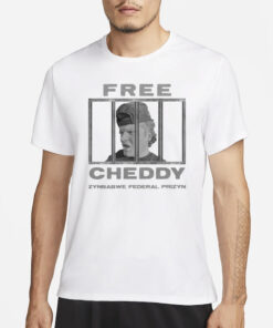 Free Cheddy Zybwe Federal Prizyn T-Shirts