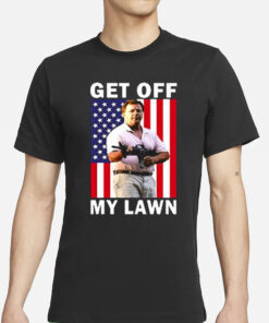 Get Off My Lawn T-Shirt1