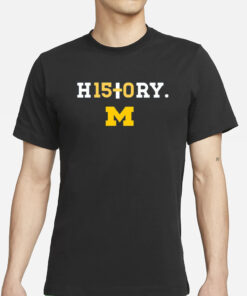 History H15+0Ry Michigan T-Shirts