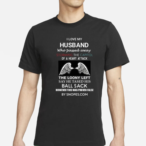 I Love My Husband Who Passed Away Storming The Capitol Of A Heart Attack T-Shirt