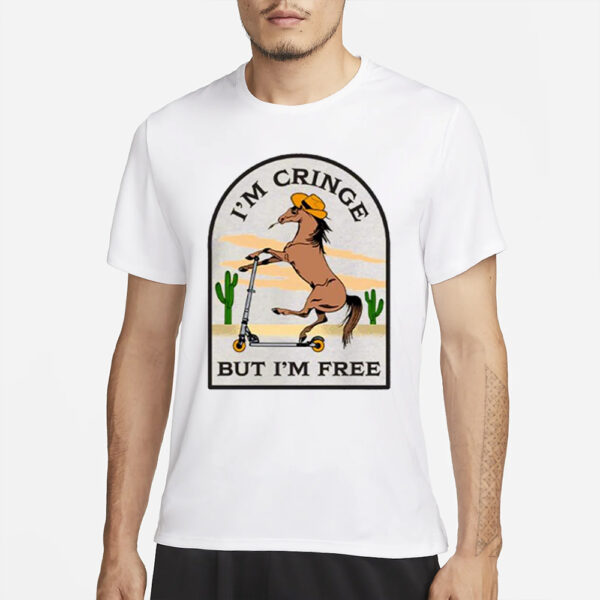 I’m Cringe But I’m Free T-Shirts