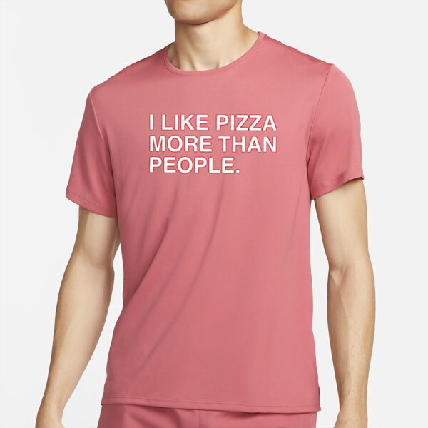 Joey Swoll I Like Pizza More Than People Shirt3