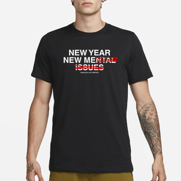 Linda Finegold New Year New Me Assholes Live Forever T-Shirt3