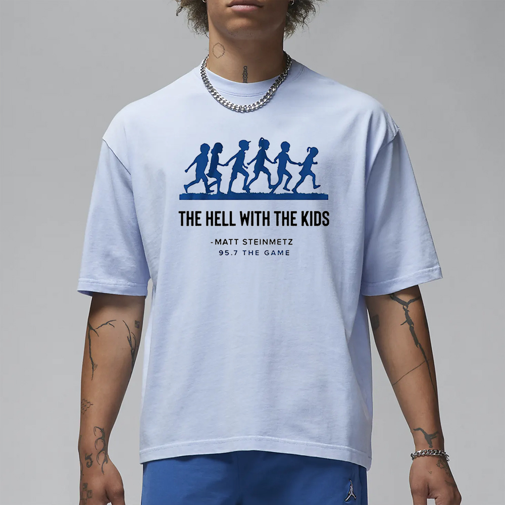 Matt Steinmetz 957 The Game Hell With The Kids T-Shirt 5 Matt Steinmetz 957 The Game Hell With The Kids T-Shirt4