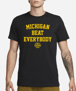 Michigan Beat Everybody National Champs T-Shirt1