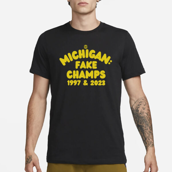 Michigan Fake Champs 1997 & 2023 T-Shirt1