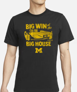 Michigan Football Big Win At The Big House T-Shirt