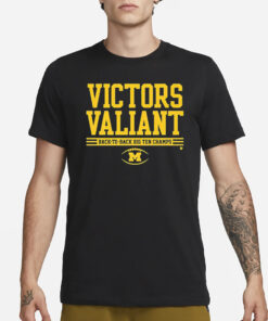 Michigan Football Victors Valiant Back-to-back Big Ten Champs T-Shirt1