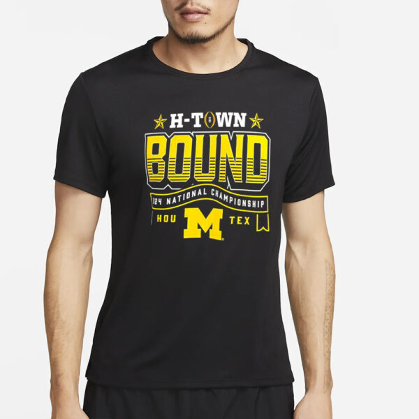 Michigan H Town Bound 124 National Championship T-Shirt2