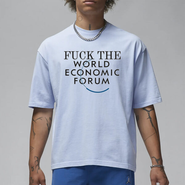 Mikeoutdoors73 Fuck The World Economic Forum T Shirt1