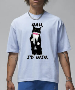 Nah I'd Win T-Shirt3