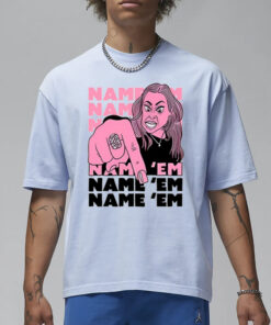 Name 'Em Name 'Em Name 'Em Name 'Em T-Shirt1