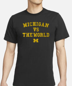 National Champs Michigan Vs The World T-Shirts