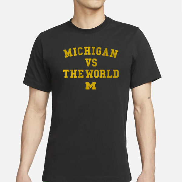 National Champs Michigan Vs The World T-Shirts