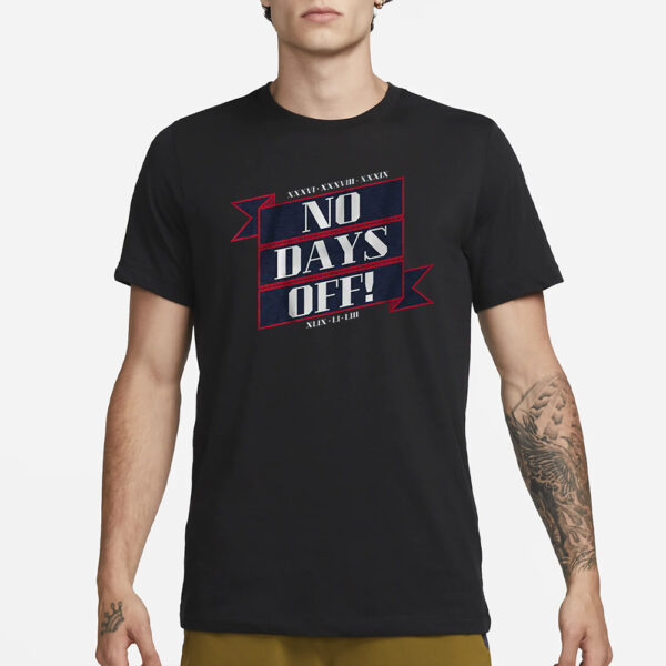 No Days Off Forever T-Shirt3