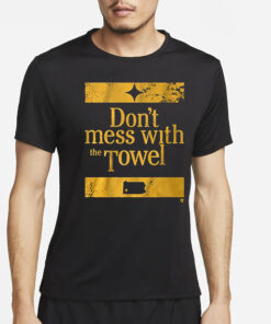 Pittsburgh Don’t Mess With The Towel Shirt4