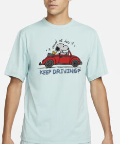 Purpulpop Should We Just Keep Driving Snoopy T-Shirts