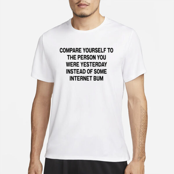 Scottie Barnes Compare Yourself To The Person You Were Yesterday Instead Of Some Internet Bum T-Shirts