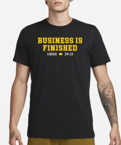 Shirt Michigan Business Is Finished 1 8 24 34 -13 T-Shirt1