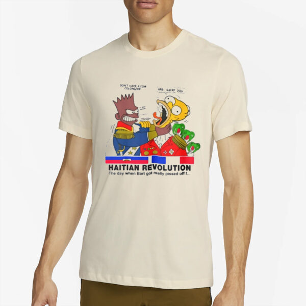 Simpsons Haitian Revolution The Day When Bart Got Really Pissed Off T-Shirt4