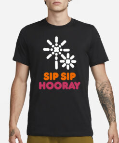 Sip Sip Hooray Dunkin'​ T-Shirt3