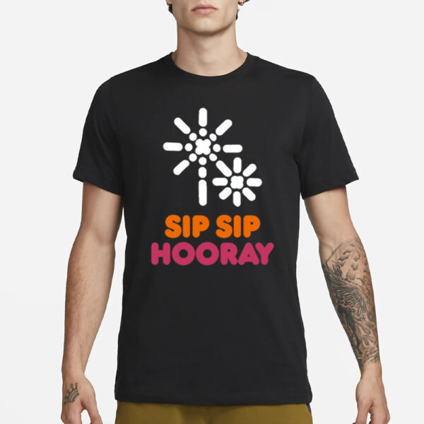 Sip Sip Hooray Dunkin'​ T-Shirt3