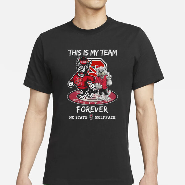 State Wolfpack This Is My Team Forever T-Shirts