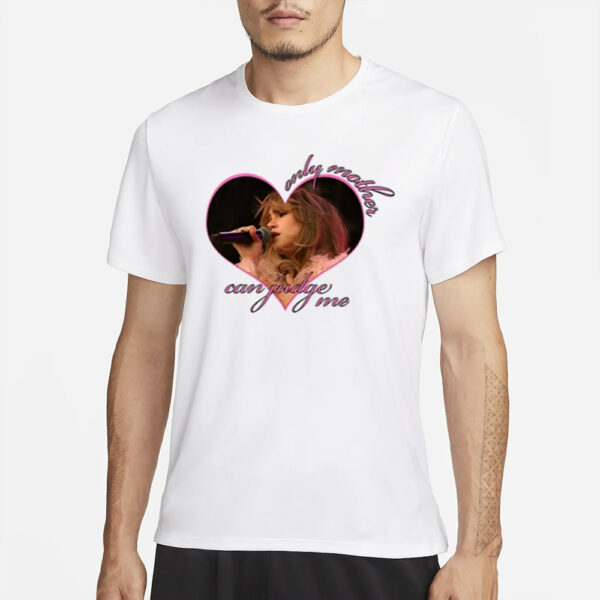 Sukiwaterhouse Only Mother Can Judge Me T-Shirt