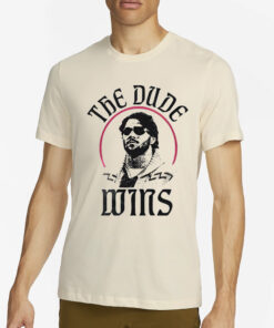 The Dude Wins T-Shirt2