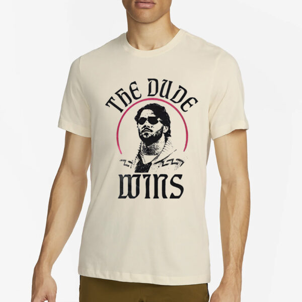 The Dude Wins T-Shirt2