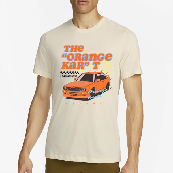 The Orange Kar'' T 1988 M3 E30 Classic T-Shirt2