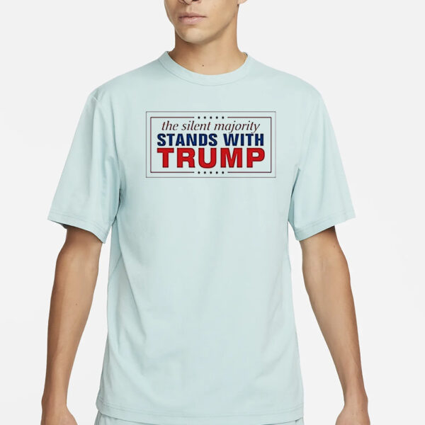 The Silent Majority Stands with Donald Trump Shirts3