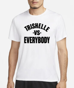 Trishelle Vs Everybody T-Shirt