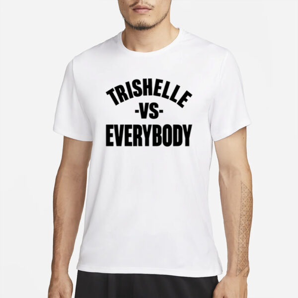 Trishelle Vs Everybody T-Shirt