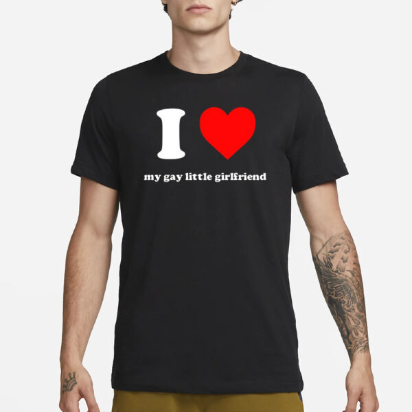 Vinny Mauro I Love My Gay Little Girlfriend T-Shirt1