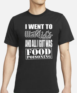 Wahlid Mohammad I Went To Wahlid’s And All I Got Was Food Poisoning T-Shirt