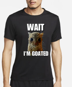 Wait I’m Goated Cringey T-Shirt2