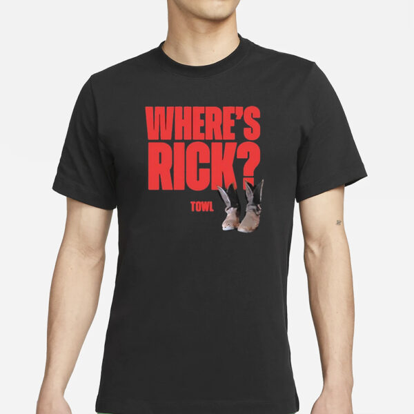 Where’s Rick Towl T-Shirt