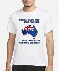 Women Glow And Men Plunder Beer Does Flow And Men Chunder T-Shirt