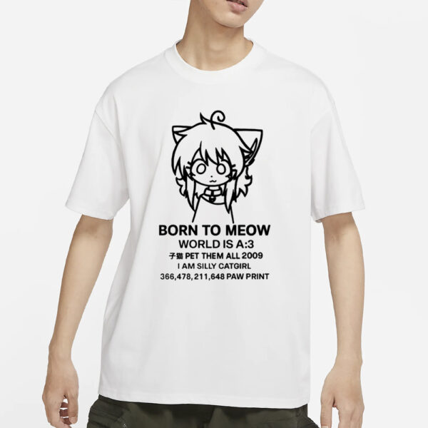 Ammonyaa Born To Meow World Is A T-Shirts