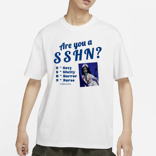 Are You A Sshn Sexy Slutty Horror Nurse Russia Fox T-Shirts