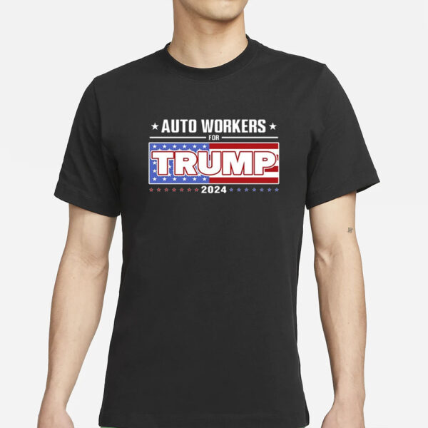 Auto Workers For Trump 2024 T-Shirt