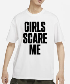Braydens Shop Girls Scare Me T-Shirts