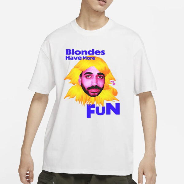 Buggirl200 The Ravi Blondes Have More Fun T-Shirt