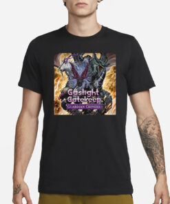 Gnurrgard Gaslight Gatekeep Guardian Chimera T-Shirt3