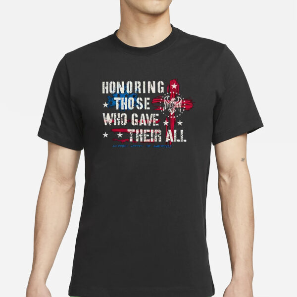 Honoring Those Who Gave Their All T-Shirt