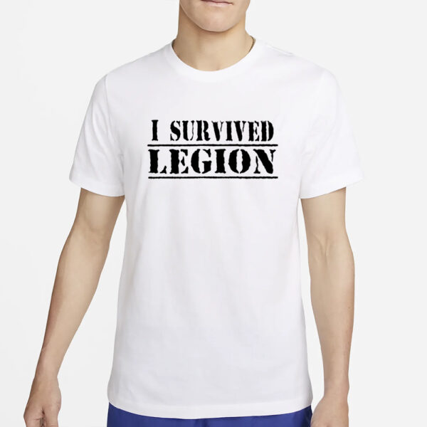 I Survived Legion T-Shirt4